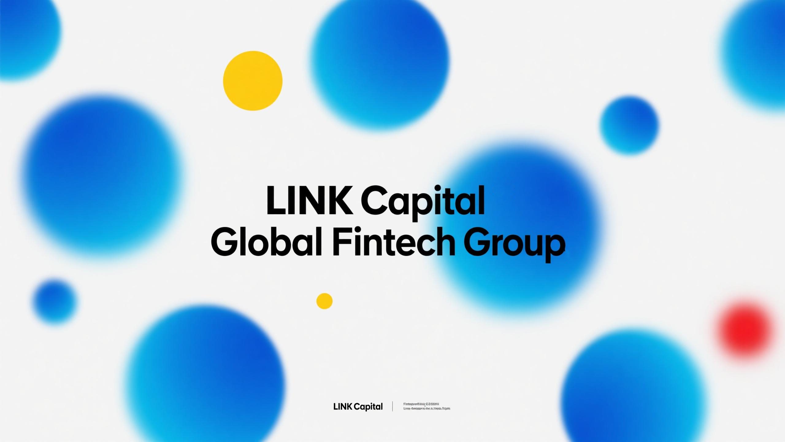 LINK Capital Global Fintech Group Emerges as a Global Leader in Intelligent Fintech